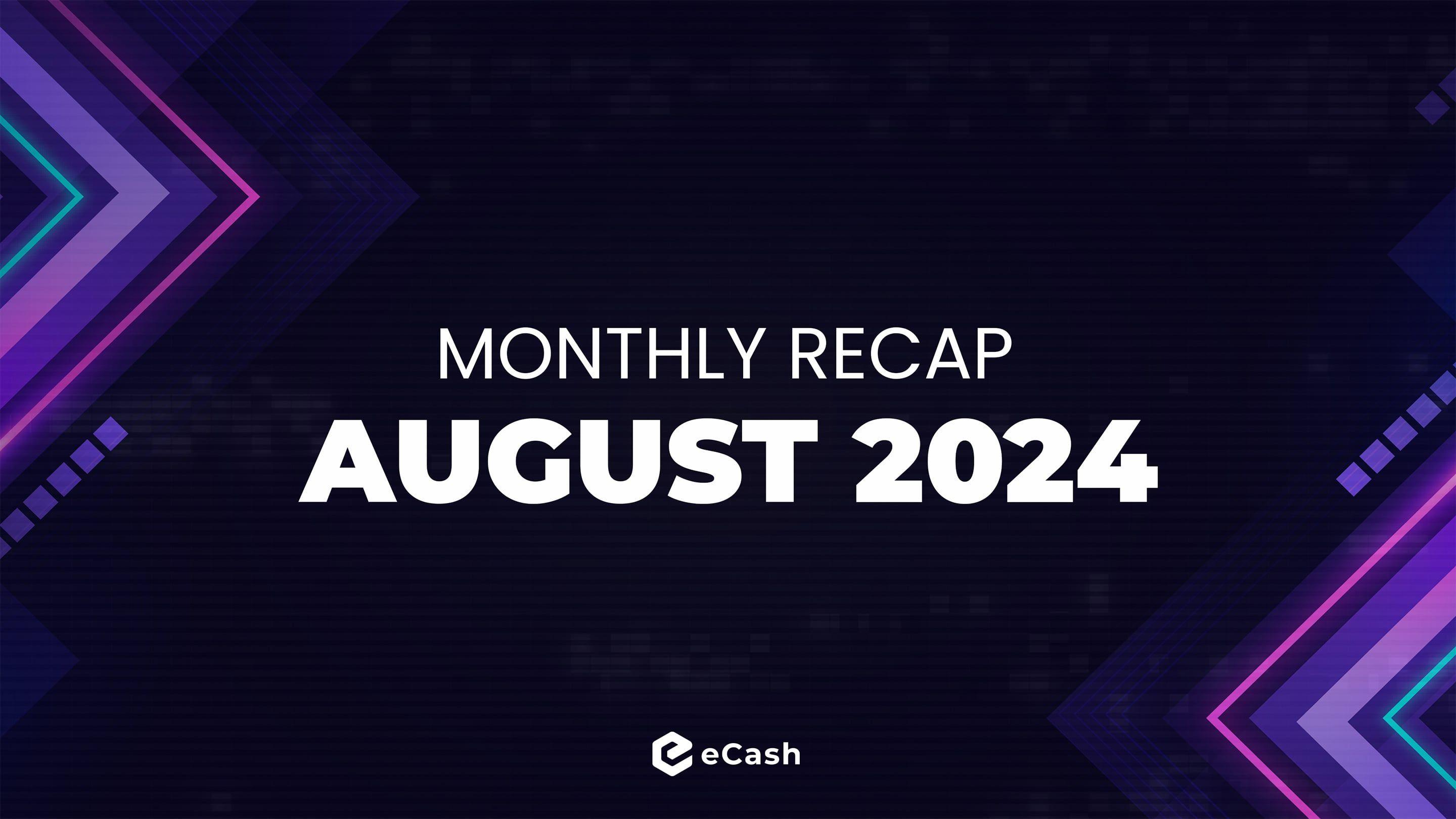 eCash Monthly Recap - August 2024